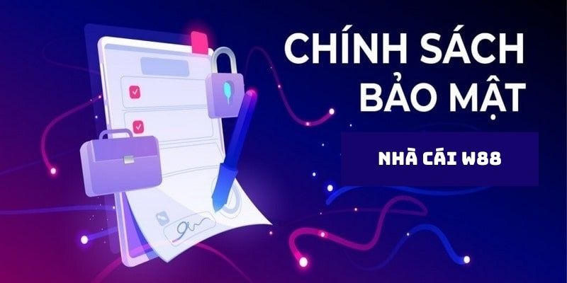 Chính sách bảo mật W88 - Giới thiệu tổng quan