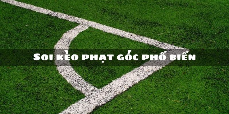 Tổng hợp những bí quyết giúp các bạn soi kèo góc thắng lớn